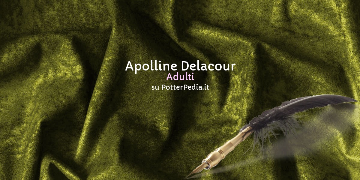 Delacour Apolline su Harry Potter Enciclopedia PotterPedia.it by