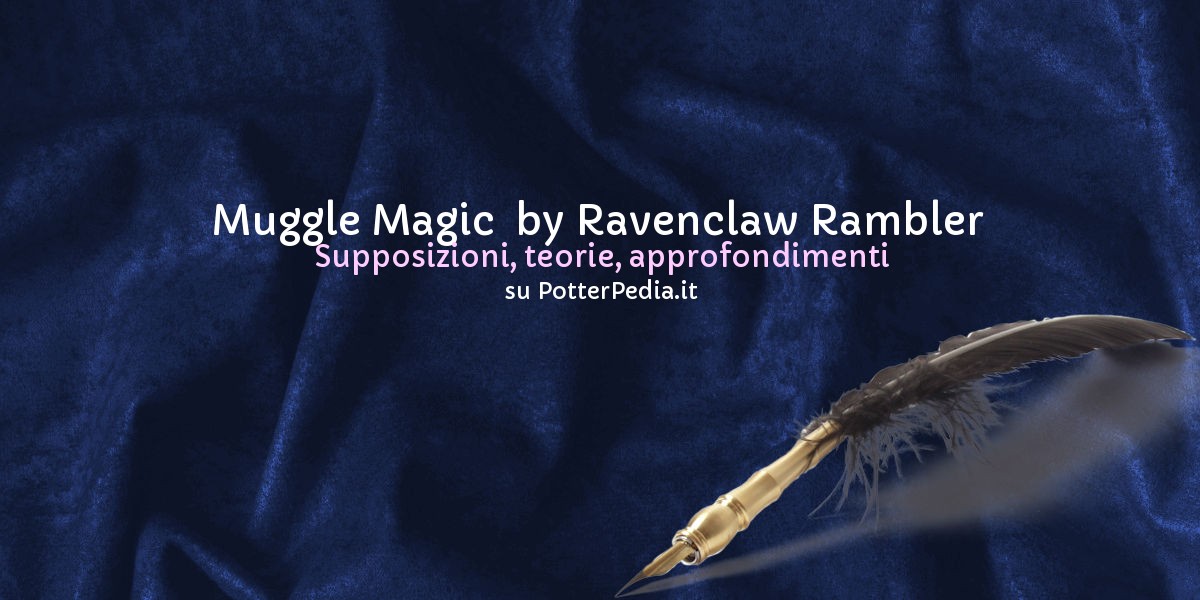 Muggle Magic by Ravenclaw Rambler su Harry Potter Enciclopedia -   by HarryWeb.Net